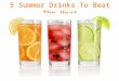 5 summer drinks to beat the heat