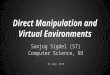 Direct manipulation and virtual environments