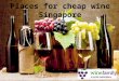 Places for cheap wine singapore