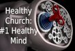 Healthy Church #1 Healthy Mind