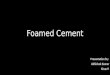 Foamed cement