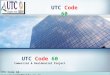 UTC Code 60 Commercial & Residential Latest Project