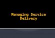 Managing service delivery