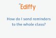 How do i send reminders to the whole class?