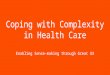 Coping with Complexity in Healthcare: Enabling Sense-Making Through Great UX – UXPA Boston 2015