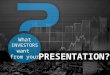 What Investors Really Want from Your Presentation?