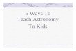5 Ways to Teach Astronomy to Kids