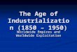 The age of industrialization