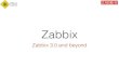 Zabbix 3.0 and beyond - FISL 2015