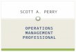 Scott A  Perry Operations Management Presentation With Updated Colors