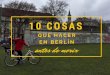 10 Cosas que hacer en Berlín antes de morir
