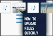 How to upload files quickly