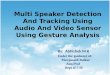 Multi Speaker Detection using audio and video sensors