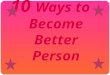 10 ways to become better person