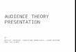 Audience theory presentation