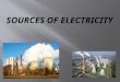 Sources of electricity маслей дарья  блажковавероника 10 кл