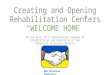 Creating and opening rehabilitation сenters for combatants "Welcome home"