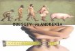 Obesity vs anorexia