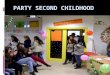 Party second childhood