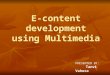 E-content development using Multimedia