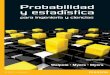 Probabilidad y Estadística para ingeniería y ciencias. Walpole/ Myers/ Myers. 9a ed