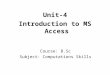 B.sc i micro bio u 4 introduction to ms access