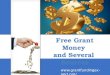 Free Grant Money and Several Sources