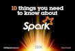 10 things you need to know about Spark