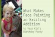 What Makes Face Painting an Exciting Addition to Your Kid's Birthday Party