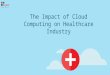 Impact of cloud computing on health industry