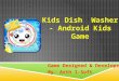 Kids dish  washer   android kids game