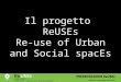 Il Progetto ReUSEs - Re-use of Urban and Social spacEs