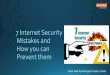 7 internet security mistakes and how you can prevent them