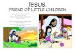 Jesus, friend of little children
