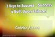 3 Keys to Success - Success is Built Upon Failure!