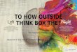 Out Of The Box Thinking by Abhigyan Singh