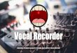 Vocal recorder - RECORD STUDIO QUALITY SONGS JUST WITH YOUR PHONE