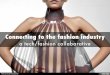Connecting to the fashion industry