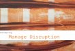 Introducing Manage Disruption