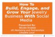 How To Build, Engage, & Grow Your Jewelry Business With Social Media