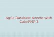 Agile database access with CakePHP 3