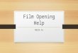 Film opening tips