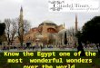 Know the egypt one of the most wonderful wonders over the world