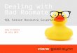 Geek Sync I Dealing with Bad Roommates - SQL Server Resource Governor