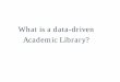 What is a data-driven Academic Library?