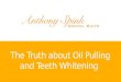 The Truth about Oil Pulling and Teeth Whitening