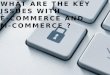 What are the key issues with e-commerce and m-commerce?