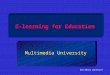 E-Learning for Education from Multimedia University