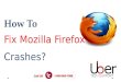 Uber Tech Support: - How to fix Mozilla Firefox Crashes?Ubertechsupport