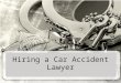 Hiring a car accident lawyer